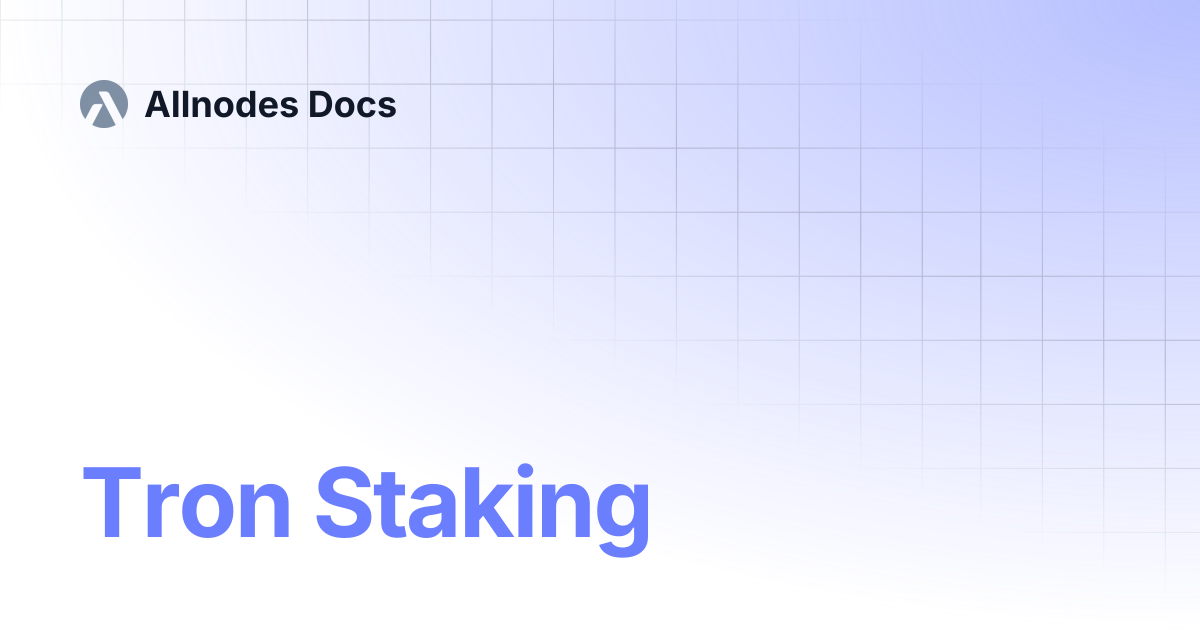 Tron Staking | Allnodes Docs